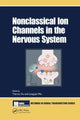 Book cover of: Nonclassical Ion Channels in the Nervous System. By: Xu Tian-Le
