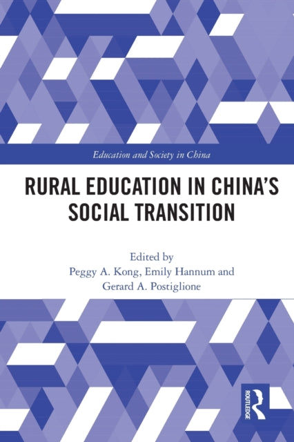 Book cover of: Rural Education in China’s Social Transition. By: Peggy A. Kong