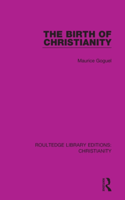 Book cover of: Birth of Christianity. By: Maurice Goguel