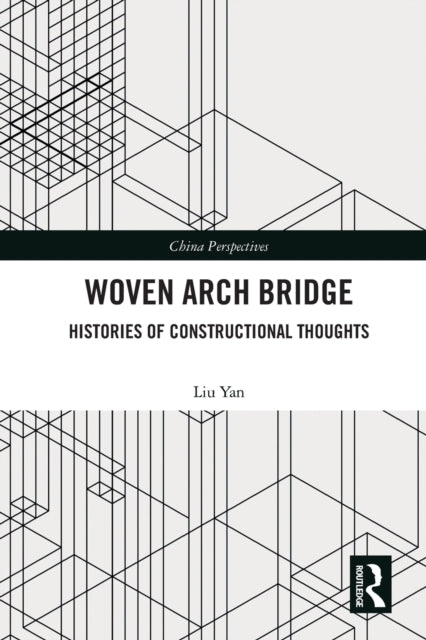 Book cover of: Woven Arch Bridge. By: Yan Liu