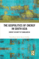 Book cover of: Geopolitics of Energy in South Asia. By: Chowdhury Ishrak Ahmed Siddiky