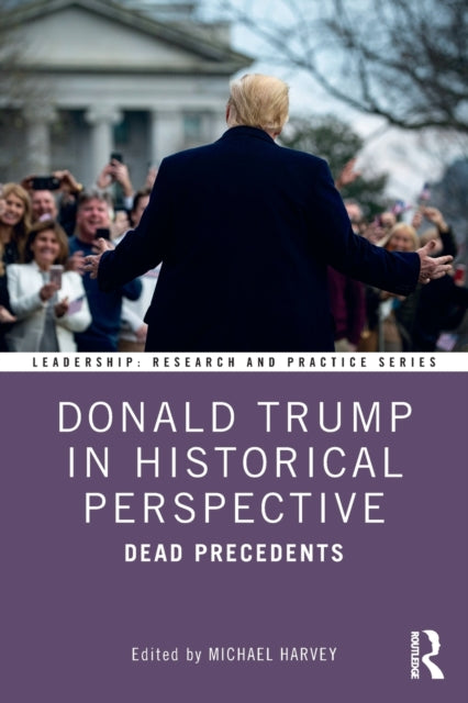 Book cover of: Donald Trump in Historical Perspective. By: Michael Harvey