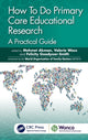 Book cover of: How To Do Primary Care Educational Research. By: Mehmet Akman