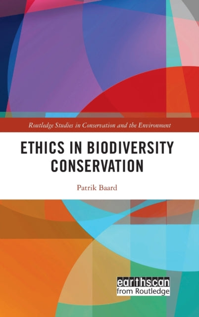 Book cover of: Ethics in Biodiversity Conservation. By: Patrik Baard