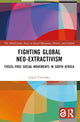 Book cover of: Fighting Global Neo-Extractivism. By: Jasper Finkeldey