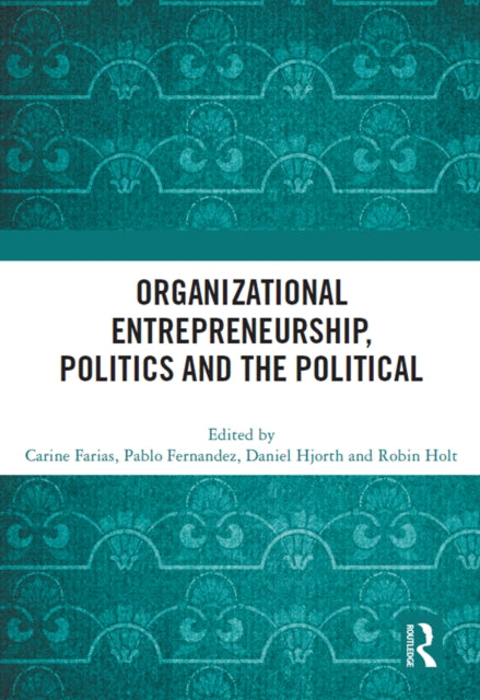 Book cover of: Organizational Entrepreneurship, Politics and the Political. By: Daniel Hjorth