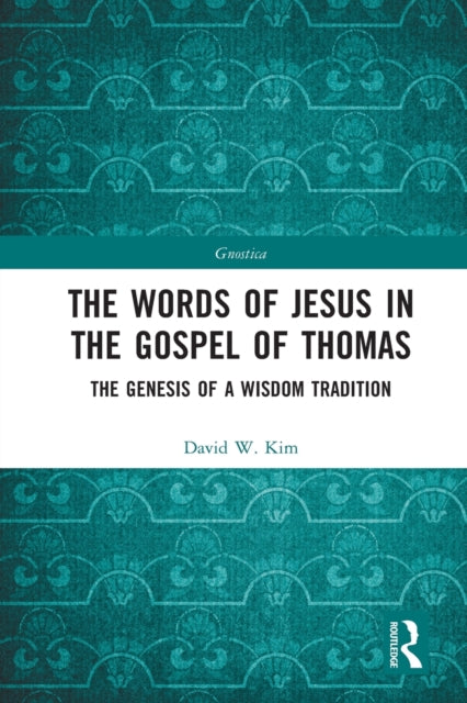 Book cover of: Words of Jesus in the Gospel of Thomas. By: David W. Kim