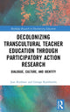 Book cover of: Decolonizing Transcultural Teacher Education through Participatory Action Research. By: Jean Kirshner