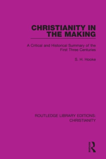Book cover of: Christianity in the Making. By: S. H. Hooke