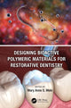 Book cover of: Designing Bioactive Polymeric Materials For Restorative Dentistry. By: Mary Anne Sampaio de Melo