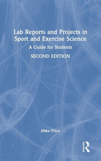 Book cover of: Lab Reports and Projects in Sport and Exercise Science. By: Mike Price
