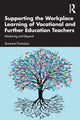 Book cover of: Supporting the Workplace Learning of Vocational and Further Education Teachers