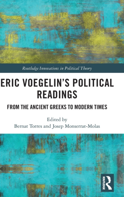 Book cover of: Eric Voegelin?s Political Readings. By: Bernat Torres