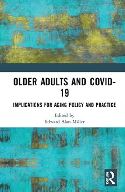Book cover of: Older Adults and COVID-19. By: Edward Alan Miller