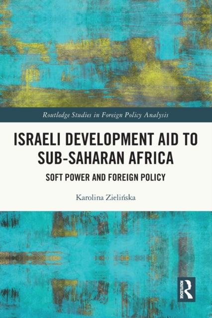 Book cover of: Israeli Development Aid to Sub-Saharan Africa. By: Karolina Zielińska