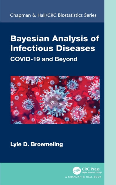 Book cover of: Bayesian Analysis of Infectious Diseases. By: Lyle D. Broemeling