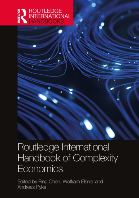 Book cover of: Routledge International Handbook of Complexity Economics. By: Ping Chen