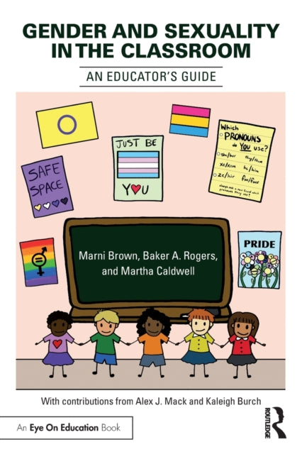 Book cover of: Gender and Sexuality in the Classroom. By: Marni Alyson Brown