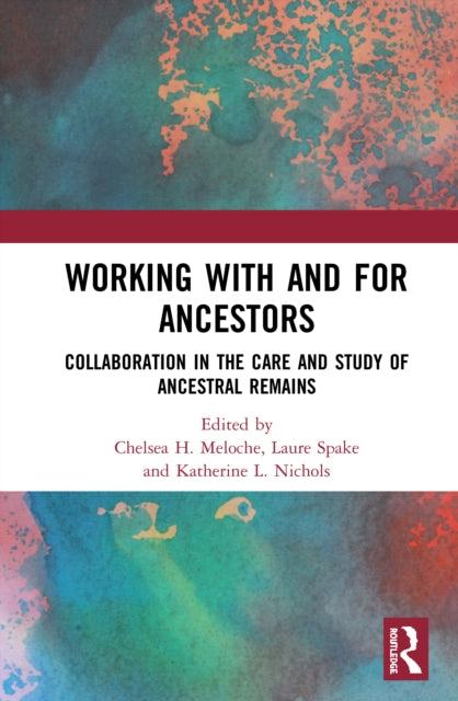 Book cover of: Working with and for Ancestors. By: Chelsea H. Meloche