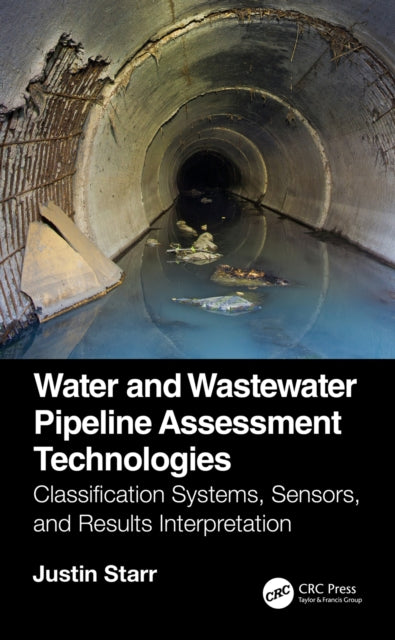 Book cover of: Water and Wastewater Pipeline Assessment Technologies