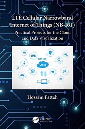 LTE Cellular Narrowband Internet of Things (NB-IoT)