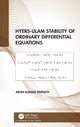Book cover of: Hyers-Ulam Stability of Ordinary Differential Equations. By: Arun Kumar Tripathy