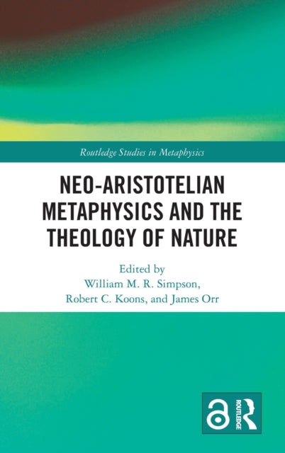 Book cover of: Neo-Aristotelian Metaphysics and the Theology of Nature. By: William M. R. Simpson