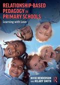 Relationship-Based Pedagogy in Primary Schools