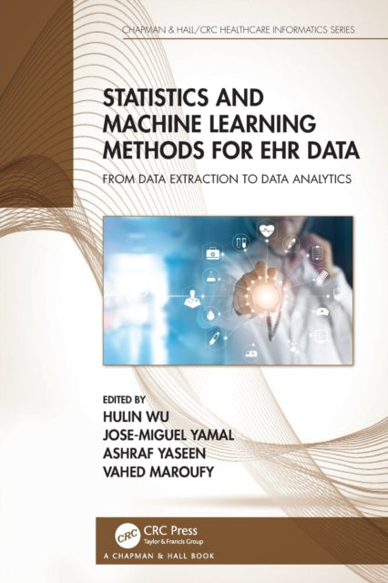Book cover of: Statistics and Machine Learning Methods for EHR Data. By: Hulin Wu