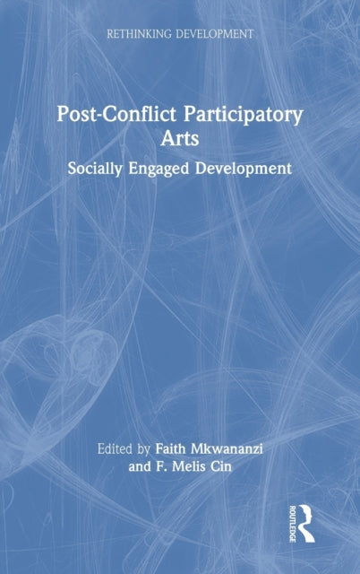Book cover of: Post-Conflict Participatory Arts. By: Faith Mkwananzi