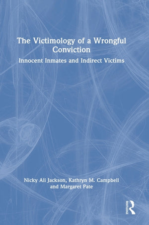 Victimology of a Wrongful Conviction