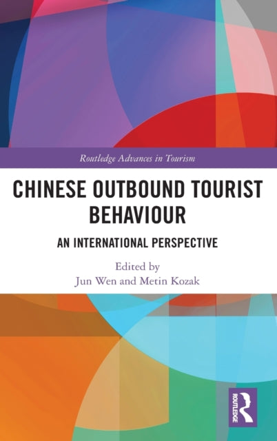 Book cover of: Chinese Outbound Tourist Behaviour. By: Jun Wen