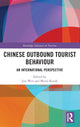 Book cover of: Chinese Outbound Tourist Behaviour. By: Jun Wen