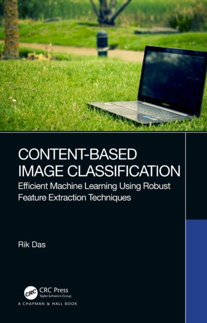 Book cover of: Content-Based Image Classification. By: Rik Das