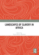 Book cover of: Landscapes of Slavery in Africa. By: Lydia Wilson Marshall