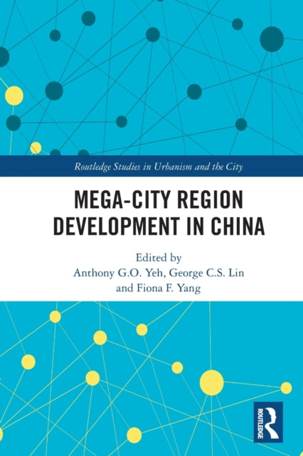Book cover of: Mega-City Region Development in China. By: Anthony G. O. Yeh