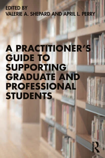 Book cover of: Practitioner’s Guide to Supporting Graduate and Professional Students