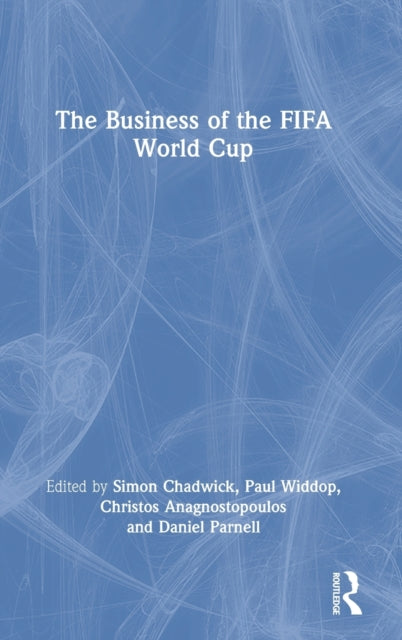 Book cover of: Business of the FIFA World Cup. By: Simon Chadwick