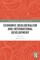 Book cover of: Economic Neoliberalism and International Development. By: Michael A. Tribe