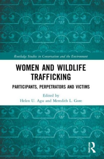 Book cover of: Women and Wildlife Trafficking. By: Helen U. Agu