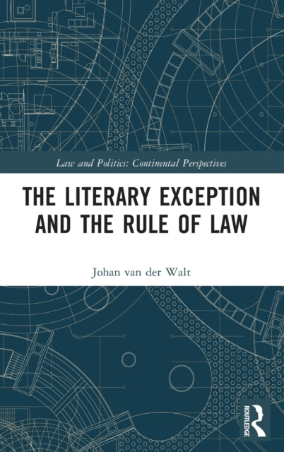 Book cover of: Literary Exception and the Rule of Law. By: Johan Van Der Walt