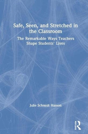 Safe, Seen, and Stretched in the Classroom