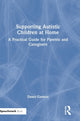 Book cover of: Supporting Autistic Children at Home. By: Dawn Connor