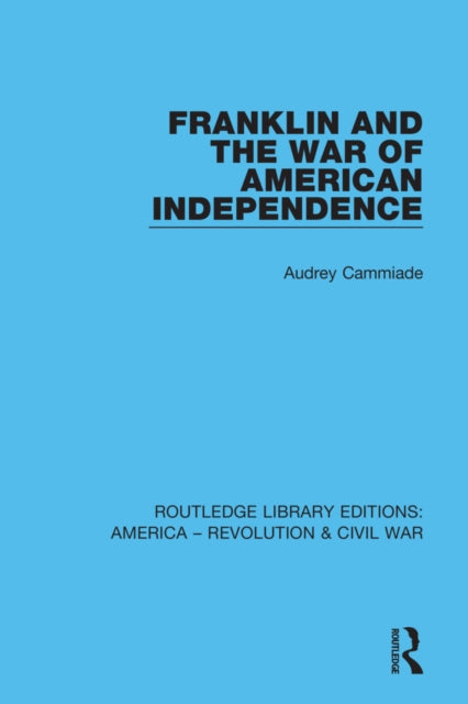 Book cover of: Franklin and the War of American Independence. By: Audrey Cammiade