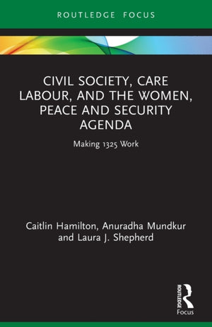 Civil Society, Care Labour, and the Women, Peace and Security Agenda