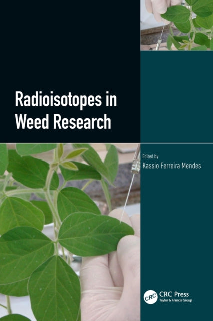 Book cover of: Radioisotopes in Weed Research. By: Kassio Ferreira Mendes