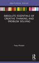 Book cover of: Absolute Essentials of Creative Thinking and Problem Solving. By: Tony Proctor