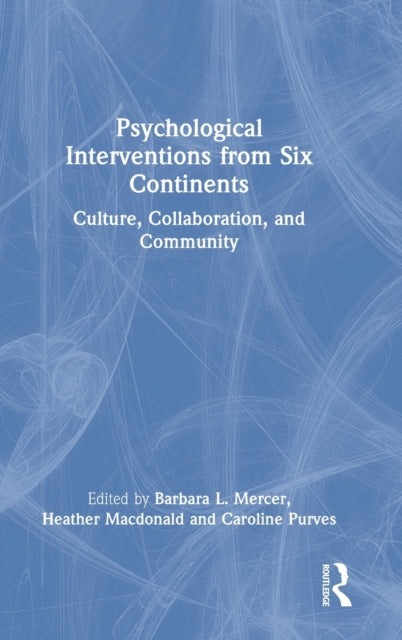 Book cover of: Psychological Interventions from Six Continents. By: Barbara L. Mercer
