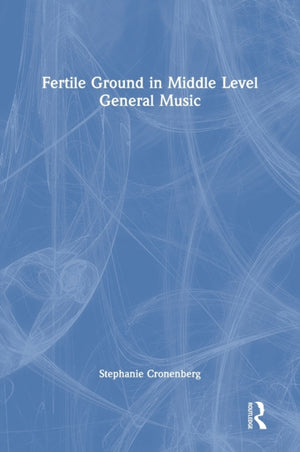 Fertile Ground in Middle Level General Music
