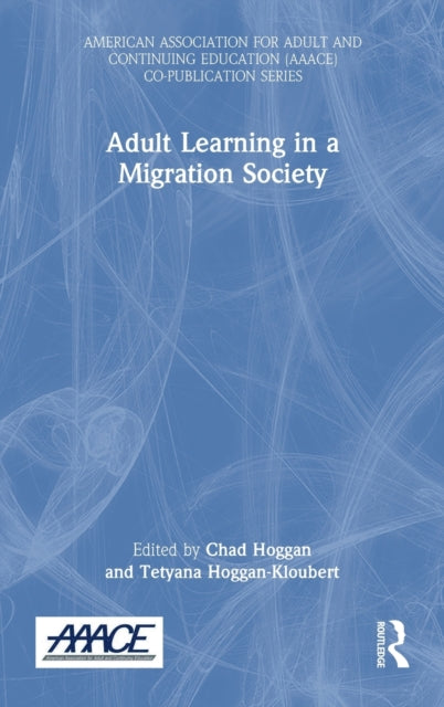 Book cover of: Adult Learning in a Migration Society. By: Chad Hoggan